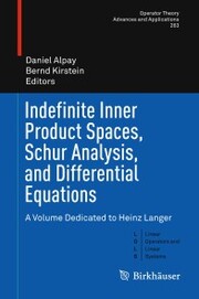 Indefinite Inner Product Spaces, Schur Analysis, and Differential Equations