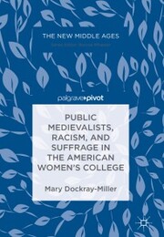 Public Medievalists, Racism, and Suffrage in the American Women's College