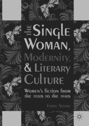The Single Woman, Modernity, and Literary Culture - Cover