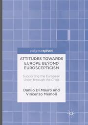 Attitudes Towards Europe Beyond Euroscepticism