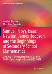Samuel Pepys, Isaac Newton, James Hodgson, and the Beginnings of Secondary School Mathematics - Cover