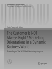 The Customer is NOT Always Right? Marketing Orientations in a Dynamic Business W