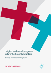 Religion and Racial Progress in Twentieth-Century Britain