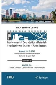 Proceedings of the 18th International Conference on Environmental Degradation of Materials in Nuclear Power Systems - Water Reactors