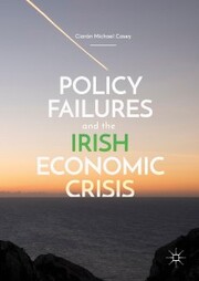 Policy Failures and the Irish Economic Crisis - Cover