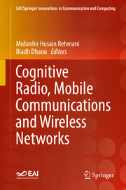 Cognitive Radio, Mobile Communications and Wireless Networks - Cover