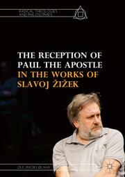 The Reception of Paul the Apostle in the Works of Slavoj Zizek - Cover