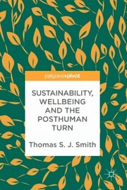 Sustainability, Wellbeing and the Posthuman Turn - Cover