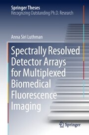 Spectrally Resolved Detector Arrays for Multiplexed Biomedical Fluorescence Imaging - Cover
