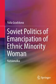 Soviet Politics of Emancipation of Ethnic Minority Woman