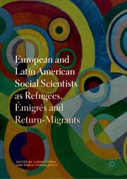 European and Latin American Social Scientists as Refugees, Émigrés and ReturnMigrants