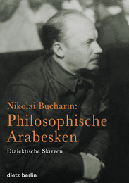Nikolai Bucharin: Philosophische Arabesken