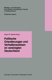 Politische Orientierungen und Verhaltensweisen im vereinigten Deutschland - Cover