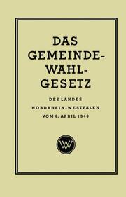 Das Gemeinde-Wahlgesetz des Landes Nordrhein-Westfalen vom 6.April 1948