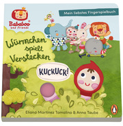 Bababoo and friends - Würmchen spielt Verstecken. Kuckuck! - Mein liebstes Fingerspielbuch