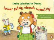 Knolles tolles Hamster-Training - Immer putzig, niemals schmutzig! - Alles übers Saubersein und Gesundbleiben - Cover