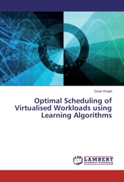 Optimal Scheduling of Virtualised Workloads using Learning Algorithms