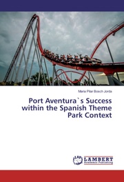 Port Aventura's Success within the Spanish Theme Park Context