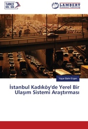 Istanbul Kadiköy'de Yerel Bir Ulasim Sistemi Arastirmasi