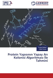 Protein Yapisinin Yapay Ari Kolonisi Algoritmasi Ile Tahmini