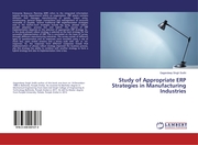 Study of Appropriate ERP Strategies in Manufacturing Industries