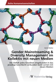 Gender Mainstreaming & Diversity Management im Kollektiv mit neuen Medien