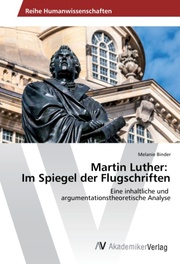 Martin Luther: Im Spiegel der Flugschriften