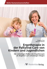 Ergotherapie in der Palliative Care von Kindern und Jugendlichen