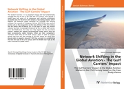 Network Shifting in the Global Aviation - The Gulf Carriers Impact