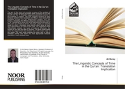 The Linguistic Concepts of Time in the Quran: Translation Implication - Cover