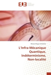 LInfra-Mécanique Quantique, Indéterminisme, Non-localité