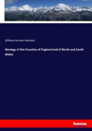 Geology of the Counties of England and of North and South Wales