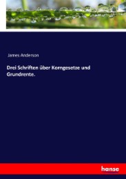 Drei Schriften über Korngesetze und Grundrente. - Cover