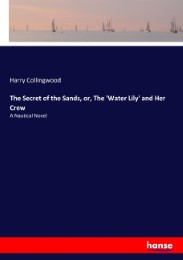 The Secret of the Sands, or, The 'Water Lily' and Her Crew