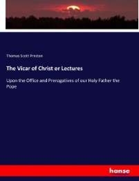 The Vicar of Christ or Lectures