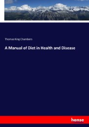 A Manual of Diet in Health and Disease