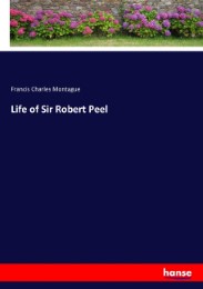 Life of Sir Robert Peel