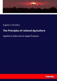 The Principles of rational Agriculture