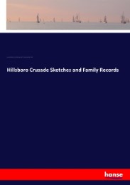 Hillsboro Crusade Sketches and Family Records