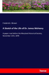 A Sketch of the Life of Dr. James McHenry