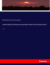 A select Library of the Nicene and post-Nicene Fathers of the Christian Church