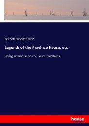 Legends of the Province House, etc