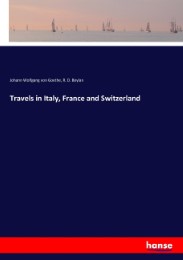Travels in Italy, France and Switzerland