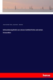 Achtundvierzig Briefe von Johann Gottlieb Fichte und seinen Verwandten - Cover