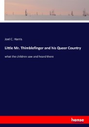 Little Mr. Thimblefinger and his Queer Country
