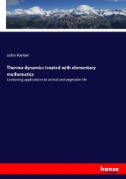 Thermo-dynamics treated with elementary mathematics - Cover