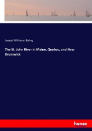 The St. John River in Maine, Quebec, and New Brunswick