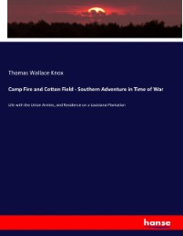 Camp Fire and Cotton Field - Southern Adventure in Time of War - Cover