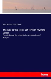 The way to the cross: Set forth in rhyming verses