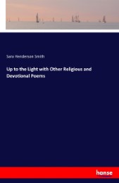 Up to the Light with Other Religious and Devotional Poems
